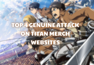 Top 4 genuine Attack On Titan Merch websites
