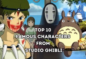 Top 10 Famous Characters from Studio Ghibli